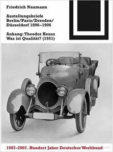Ausstellungsbriefe Berlin, Paris, Dresden, Düsseldorf 1896-1906: Anhang: Theodor Heuss - Was ist Qualität