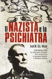 Jack El-Hai - Il nazista e lo psichiatra