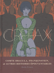 Crepax - Comte Dracula, Frankenstein et Autres Histoires Épouvantables