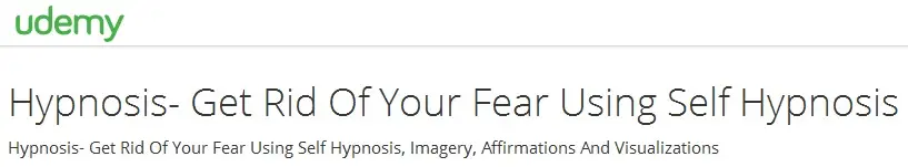 Hypnosis- Get Rid Of Your Fear Using Self Hypnosis