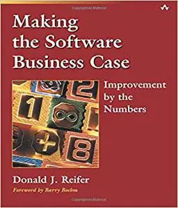 Making the Software Business Case: Improvement by the Numbers