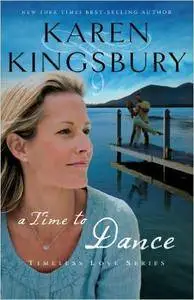 Karen Kingsbury - A Time to Dance & A Time to Embrace [Time 01-02]