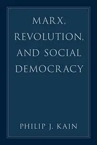 Marx, Revolution, and Social Democracy