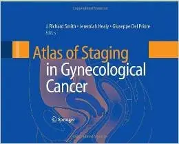 Atlas of Staging in Gynecological Cancer by J. Richard Smith