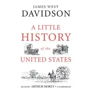 «A Little History of the United States» by James West Davidson