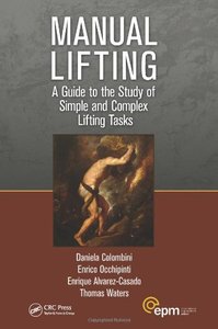 Manual Lifting: A Guide to the Study of Simple and Complex Lifting Tasks (repost)