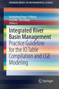 Integrated River Basin Management: Practice Guideline for the IO Table Compilation and Cge Modeling (Repost)