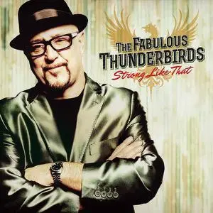 The Fabulous Thunderbirds - Strong Like That (2016)