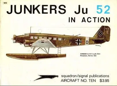 Junkers Ju 52 in Action - Aircraft no. Ten (Squadron/Signal Publications 1010)