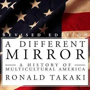 A Different Mirror: A History of Multicultural America [Audiobook]