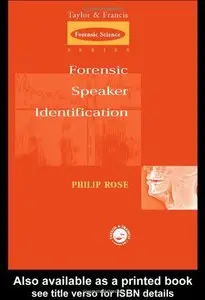 Forensic Speaker Identification (International Forensic Science and Investigation) by Phil Rose [Repost]