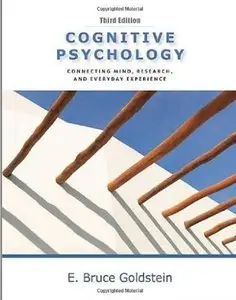 Cognitive Psychology: Connecting Mind, Research and Everyday Experience, 3rd edition (repost)