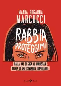 Maria Edgarda Eddi Marcucci - Rabbia proteggimi