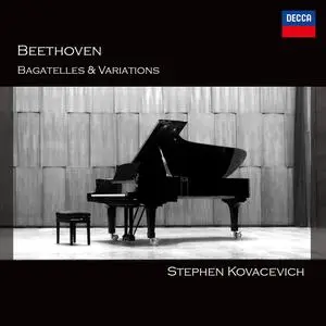 Stephen Kovacevich - Beethoven: Bagatelles & Variations for Piano (2024)