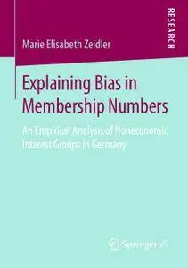 Explaining Bias in Membership Numbers: An Empirical Analysis of Noneconomic Interest Groups in Germany