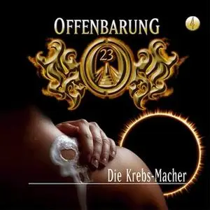 «Offenbarung 23 - Folge 4: Die Krebs-Macher» by Jan Gaspard