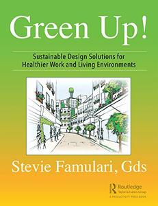 Green Up!: Sustainable Design Solutions for Healthier Work and Living Environments
