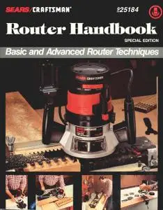 Router Handbook: Basic and Advanced Router Techniques