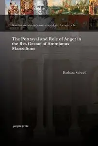 The Portrayal and Role of Anger in the Res Gestae of Ammianus Marcellinus