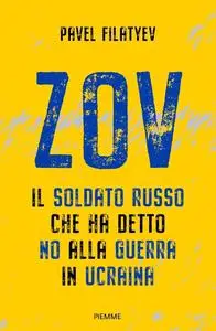 Pavel Filatyev - ZOV. Il soldato russo che ha detto no alla guerra in Ucraina