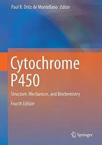 Cytochrome P450: Structure, Mechanism, and Biochemistry(Repost)