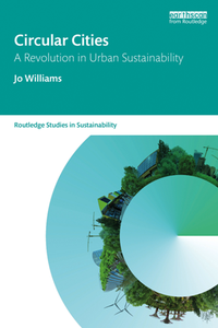 Circular Cities : A Revolution in Urban Sustainability