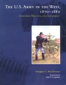 The U.S. Army in the West, 1870-1880 - McChristian (1995)