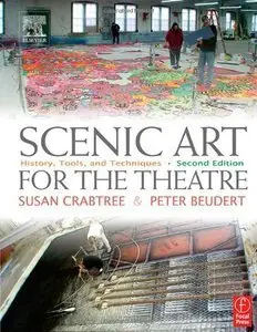 Scenic Art for the Theatre: History, Tools, and Techniques, 2 edition (Repost)