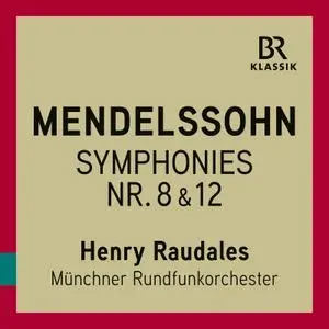 Munich Radio Orchestra & Henry Raudales - Mendelssohn: String Symphonies (2019) [Official Digital Download 24/48]