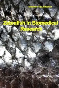 "Zebrafish in Biomedical Research" ed. by Yusuf Bozkurt