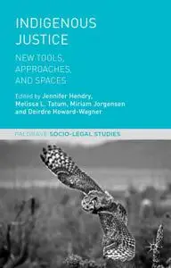 Indigenous Justice: New Tools, Approaches, and Spaces (Repost)