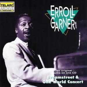 Erroll Garner - Dreamstreet (1961) & One World Concert (1963) [Reissue 1995] (Repost)