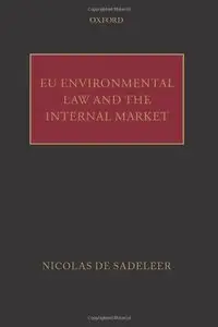 EU Environmental Law and the Internal Market by Nicolas de Sadeleer