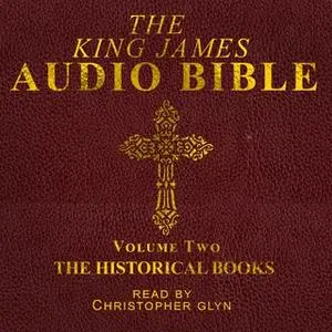 «The King James Audio Bible Volume Two The HIstorical Books» by Christopher Glyn