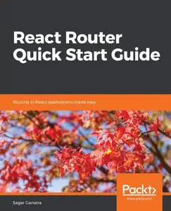 React Router Quick Start Guide: Routing in React applications made easy