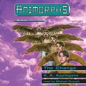 The Change: Animorphs, Book 13 [Audiobook]