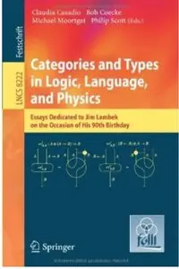 Categories and Types in Logic, Language, and Physics: Essays dedicated to Jim Lambek on the Occasion of this 90th Birthday