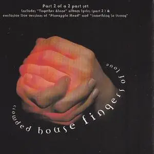Crowded House - Fingers Of Love, Pt. 2 (1994) {Capitol Records CDCL715, rarities}