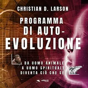 «Programma di auto-evoluzione» by Christian D. Larson