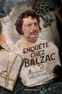 Jean-Noël Delétang, "Enquête chez Balzac"