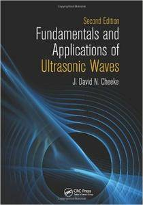 Fundamentals and Applications of Ultrasonic Waves, Second Edition