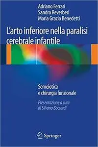 L'arto inferiore nella paralisi cerebrale infantile: Semeiotica e chirurgia funzionale