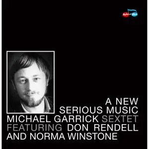 Michael Garrick - A New Serious Music (2021)