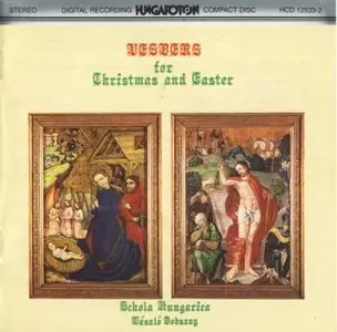 Schola Hungarica / Polyphonic Vespers for Christmas and Easter