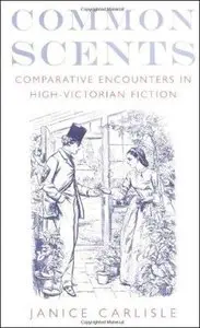 Common Scents: Comparative Encounters in High-Victorian Fiction [Repost]