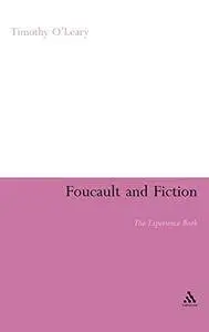 Foucault and Fiction: The Experience Book (Continuum Literary Studies)