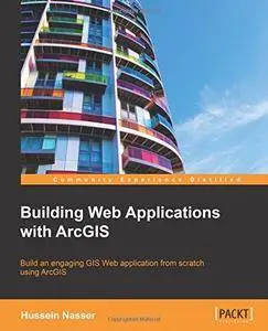 Building Web Applications with ArcGIS