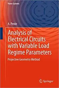 Analysis of Electrical Circuits with Variable Load Regime Parameters: Projective Geometry Method