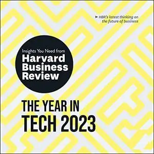 The Year in Tech 2023: The Insights You Need from Harvard Business Review [Audiobook]