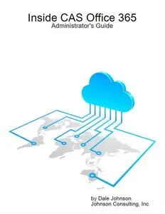 Inside CAS Office 365: Administrator's Guide